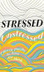 Stressed, Unstressed -- Bok 9780008168162