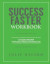 Success Faster Workbook: The Companion Workbook & Study Guide to the Book SUCCESS FASTER -- Bok 9780692162750