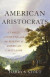 American Aristocrats -- Bok 9780465098989