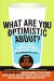 What Are You Optimistic About? -- Bok 9780061436932