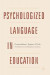 Psychologized Language in Education -- Bok 9781137549365