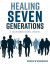 Healing Seven Generations -- Bok 9781662889691