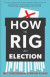 How to Rig an Election -- Bok 9780300246650