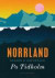 Norrland : essäer och reportage -- Bok 9789197911542