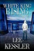 White King Rising -- Bok 9780615315928