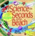 Science in Seconds at the Beach -- Bok 9780471178996