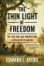 The Thin Light of Freedom -- Bok 9780393356434