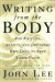 Writing from the Body: For Writers, Artists and Dreamers Who Long to Free Their Voice -- Bok 9780312115364
