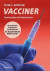 Vacciner ? Sanning, lögn och kontroverser -- Bok 9789188729606