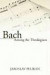 Bach Among the Theologians -- Bok 9781597522779