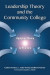 Leadership Theory and the Community College -- Bok 9781000973648