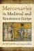 Mercenaries in Medieval and Renaissance Europe -- Bok 9780786472741