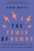 Power Of Human - How Our Shared Humanity Can Help Us Create A Better World -- Bok 9780393358186
