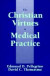 The Christian Virtues in Medical Practice -- Bok 9780878405664