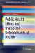 Public Health Ethics and the Social Determinants of Health -- Bok 9783319513454