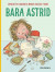 Bara Astrid -- Bok 9789129738292