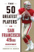 The 50 Greatest Players in San Francisco 49ers History -- Bok 9781493058198