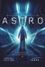 Astro: A Novel Based on the Original Motion Picture -- Bok 9781722097622