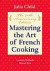 Mastering the Art of French Cooking, Volume I -- Bok 9780375413407