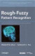 Rough-Fuzzy Pattern Recognition -- Bok 9781118004401