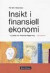 Insikt I Finansiell Ekonomi : Kunskap För Finansiell Rådgivning -- Bok 9789147061860
