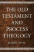 The Old Testament and Process Theology -- Bok 9781498292894