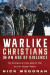Warlike Christians in an Age of Violence -- Bok 9781498219600