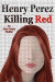 Killing Red -- Bok 9781530985043