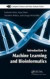 Introduction to Machine Learning and Bioinformatics -- Bok 9781584886822