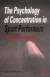 The Psychology of Concentration in Sport Performers -- Bok 9780863774447
