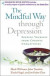 Mindful Way through Depression -- Bok 9781462503391
