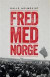 Fred med Norge : arbetarrörelsen och unionsupplösningen 1905 -- Bok 9789198192520