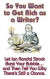 So You Want to Get Rich as a Writer? -- Bok 9781515420088