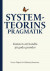 Systemteorins pragmatik : konsten att handla på goda grunder -- Bok 9789198705614