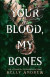 Your Blood, My Bones -- Bok 9781473234895