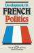 Developments in French Politics -- Bok 9781349209590