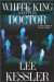 White King and the Doctor: a novel based on actual events -- Bok 9781449564384
