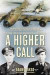 A Higher Call: An Incredible True Story of Combat and Chivalry in the War-Torn Skies of World War II -- Bok 9780425255735