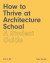 How to Thrive at Architecture School -- Bok 9781859469088