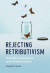 Rejecting Retributivism -- Bok 9781108664257