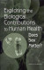 Exploring the Biological Contributions to Human Health -- Bok 9780309132978