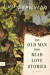 The Old Man Who Read Love Stories -- Bok 9780063349018