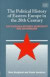 The Political History of Eastern Europe in the 20th Century -- Bok 9781858984780
