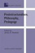 Poststructuralism, Philosophy, Pedagogy -- Bok 9781402018947