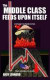 The Middle Class Feeds Upon Itself: Chinese Mushrooms and American Jobs -- Bok 9780615998367