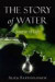 The Story of Water -- Bok 9780863157387