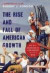 The Rise and Fall of American Growth -- Bok 9780691175805