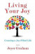 Living Your Joy: Creating A Joy-Filled Life -- Bok 9780985827922