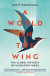 World on the Wing -- Bok 9781509841042