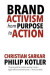 Brand Activism: From Purpose to Action -- Bok 9781734244113